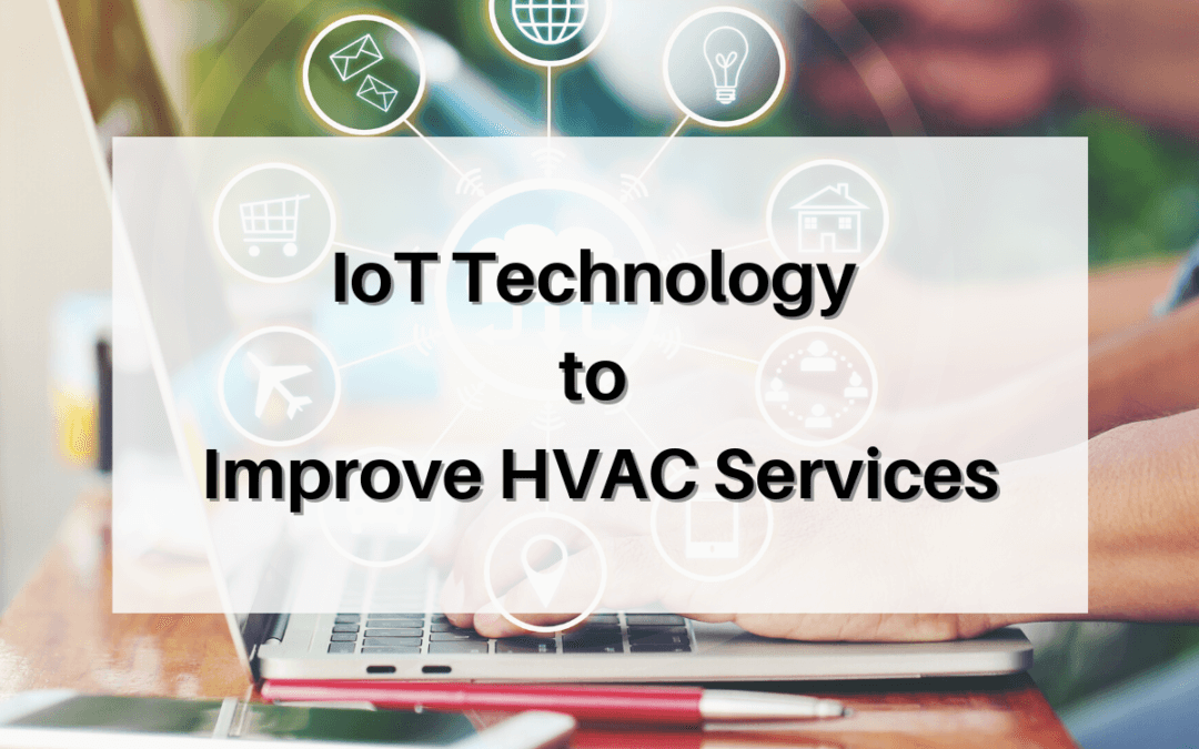 Using IoT Technology to Improve HVAC Services