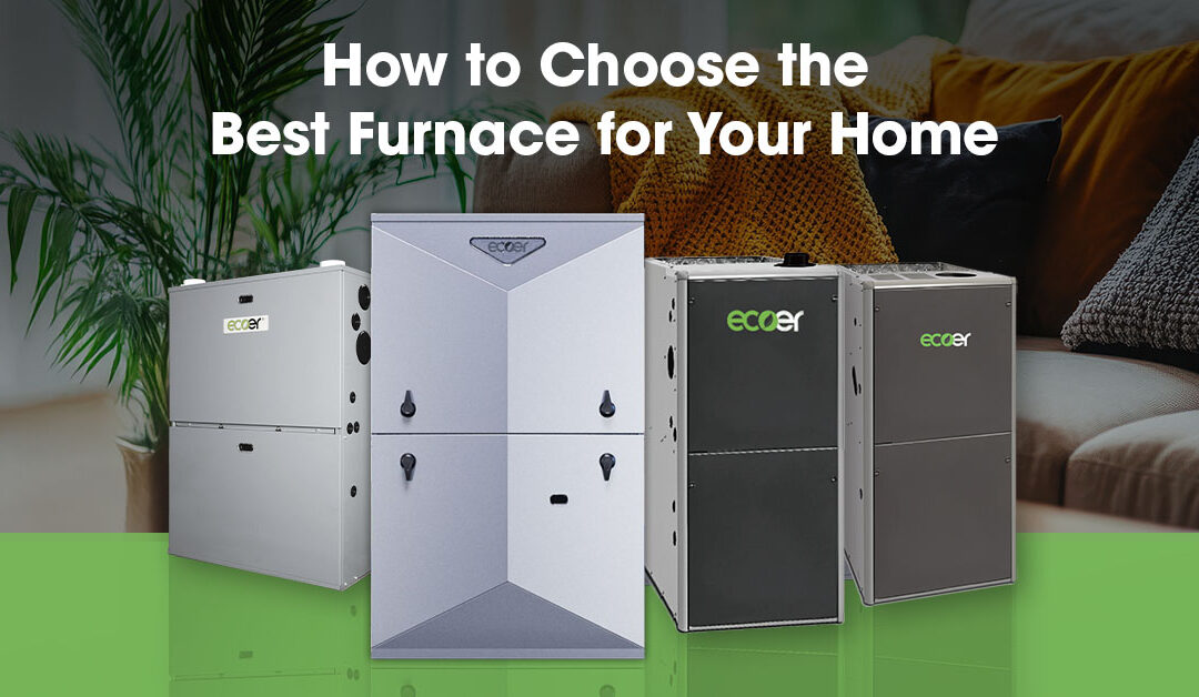 How to Choose the Best Furnace for Your Home