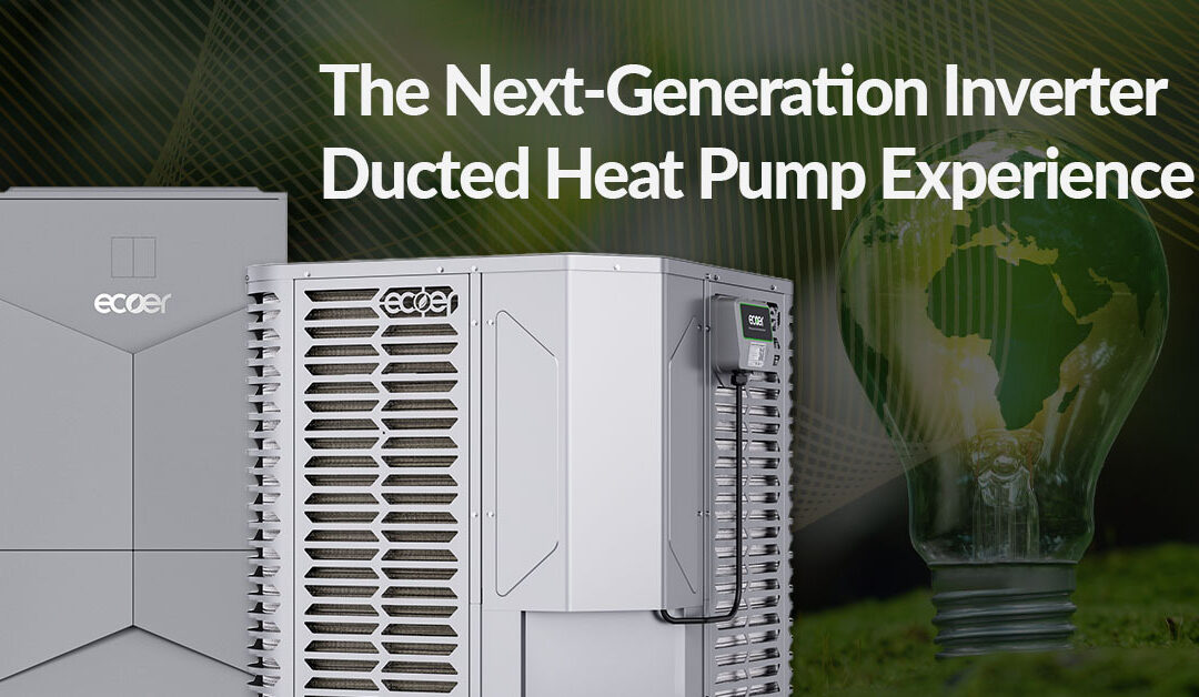 The Next-Generation Inverter Ducted Heat Pump Experience: Meet Ecoer’s TDi Select 2 and TDi Pro 2